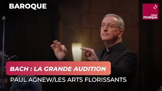 Bach : La Grande Audition par Paul Agnew à Ambronay