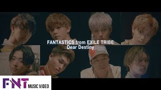 【Music Video】Dear Destiny / FANTASTICS from EXILE TRIBE