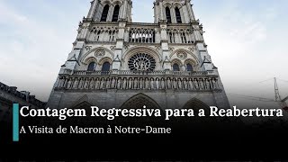 A Última Visita de Macron à Notre-Dame Antes da Reabertura | AC12