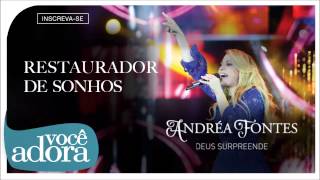 Andréa Fontes - Restaurador de Sonhos (Deus Surpreende) [Áudio Oficial]