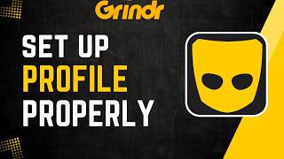 How to Set Up Grindr Profile Properly