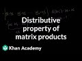 Distributive property of matrix products | Matrix transformations | Linear Algebra | Khan Academy