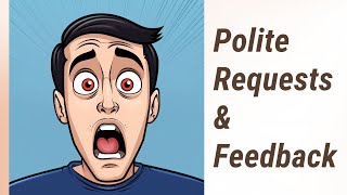 Mastering Polite Requests: Your Guide to Feedback \u0026 Evaluation