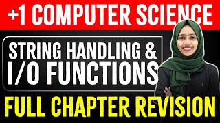 Plus One Computer Science | String Handling and I/O Functions | Full Chapter Revision | Exam Winner