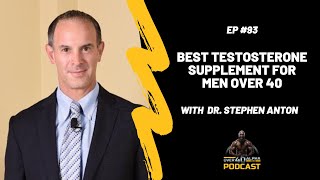 Episode 93 - Dr. Stephen Anton - Best Testosterone Supplement for Men Over 40