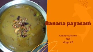 Banana Payasam | ഏത്തപ്പഴ പായസം | Aadhavkitchenandvlog9 #malayalamrecipe #payasam #bananarecipe