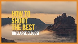 How to Shoot the Best Timelapse Clouds!