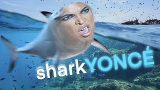 Celebrities vs. SharkYONCÉ