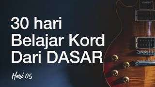 30 HARI BELAJAR KORD DARI DASAR - hari 05