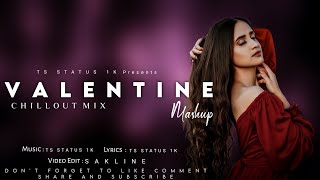 Valentine Mashup | Valentine Day Mashup | Romantic Chillout | TS STATUS 1K