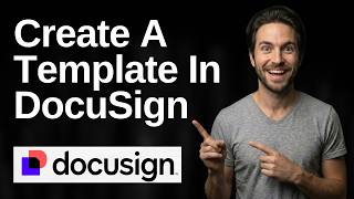 How To Create A Template In DocuSign (2026 Easy Guide)