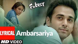 Ambarsariya (Lyrical) Fukrey | Sona Mohapatra | Pulkit Samrat, Priya Anand | Ram Sampath