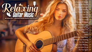 The Best Instrumental Guitar Love Songs of All Time 💖 Soothing, Relaxing and Inspirational