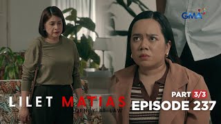 Lilet Matias, Attorney-at-Law: Lorena and Lilet reunite once again! (Episode 237 - Part 3/3)