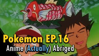 I (actually) abridged Pokemon Episode 16 to about a minute