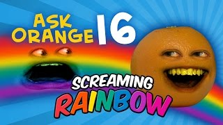 Annoying Orange - Ask Orange #16: Screaming Rainbow!