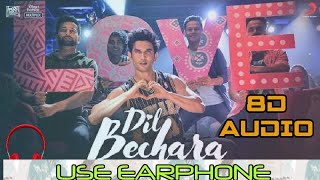 Dil Bechara (8D AUDIO) - Title Track || A R Rahman || Sushant Singh Rajput || 🎧 Use Earphone 🎧 ||