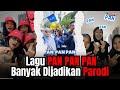 Lagu PAN PAN PAN Banyak Dijadikan Parodi