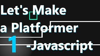 Let's make a Platformer in JavaScript 1 - Drawing to the screen