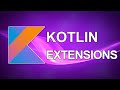 Kotlin Extensions | functions, properties and companion objects