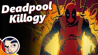 Deadpool Killogy (Kills Marvel Universe to Deadpool Kills Deadpool) - Full Story | Comicstorian