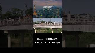 ISHIKAWA - Top 10 Best Places to Visit in Japan 2023