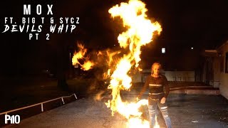 P110 - Mox Ft. Big T & Sycz - Devils Whip PT.2 [Music Video]