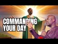 Commanding Your Day With Apostle Joshua Selman
