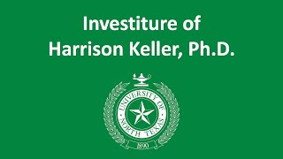 Investiture of UNT's 17th President, Harrison Keller, Ph.D.