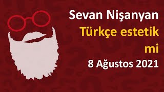 Sevan Nişanyan - Türkçe estetik mi