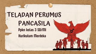 TELADAN PERUMUS PANCASILA | ppkn kelas 3 sd/mi | kurikulum merdeka