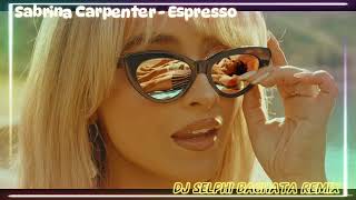 Sabrina Carpenter - Espresso (DJ Selphi Bachata Remix)