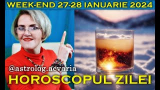 ⭐HOROSCOPUL DE WEEK-END 27-28 IANUARIE 2024 cu astrolog Acvaria