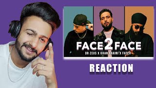 Reaction on FACE 2 FACE | Dr Zeus | Khan Bhaini | Fateh DOE | Official Video
