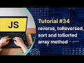 Javascript Tutorial : JS Array Methods sort() , toSorted , reverse, toReversed | Tutorial #34