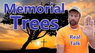 Memorial Tree ? Watch This Before You Start