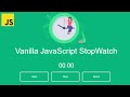 Build A StopWatch Using Vanilla JavaScript Tutorial
