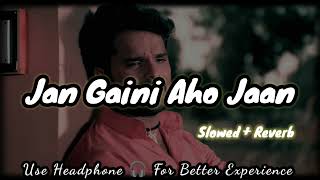 Jan gaini aho jaan - 💔 { Slowed+Reverb } | Bhojpuri Sad Lofi Song | Khesari Lal Sad Song 🥀