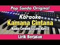 Karaoke - Kamana Cintana Nada Cewek Lirik Berjalan Pop Sunda