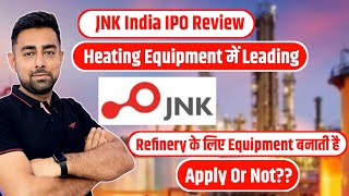 JNK India Limited IPO Review | Apply Or Not ?? | Jayesh Khatri