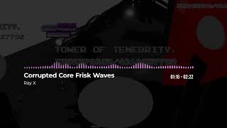 CCF WAVES THEME (corrupted core frisk waves) I GOD OPS