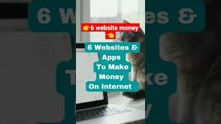 work form home 6 website & Apps To make money on internet || 🤑😎🤑🍾 #shorts #viral #shortvideo