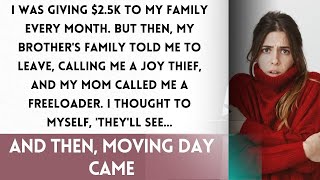 Spend $2 5K Monthly, Brother's Family Says 'Get Out!' → Truth Hits on Moving Day