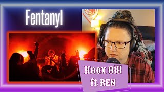 Knox Hill ft Ren Fentanyl | Delivers a Powerful Message | First time hearing Knox Hill