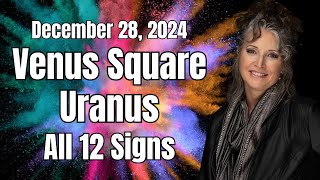 Venus Square Uranus - All 12 Signs