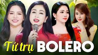 NỔI DA GÀ KHI NGHE Tứ Trụ Bolero Đương Thời - HOÀNG HẢI, NGỌC DIỆU, Ý LINH, PHƯƠNG ANH Mới Nhất 2024