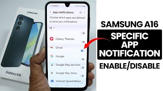 Samsung A16: Enable/Disable Specific App Notifications