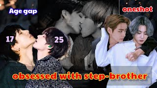 Obsessed with step brother🫂🥵 taekook oneshot movie #btsff #poojabtsff #taekook