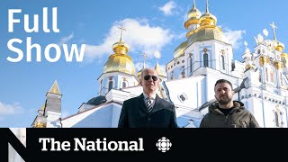 CBC News: The National | Biden in Kyiv, Ukraine battlefields, O Canada swap