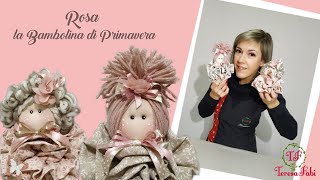 COME REALIZZARE una FACILISSIMA BAMBOLINA DI PRIMAVERA con corpo IN STOFFA, A FORMA DI ROSA-TUTORIAL